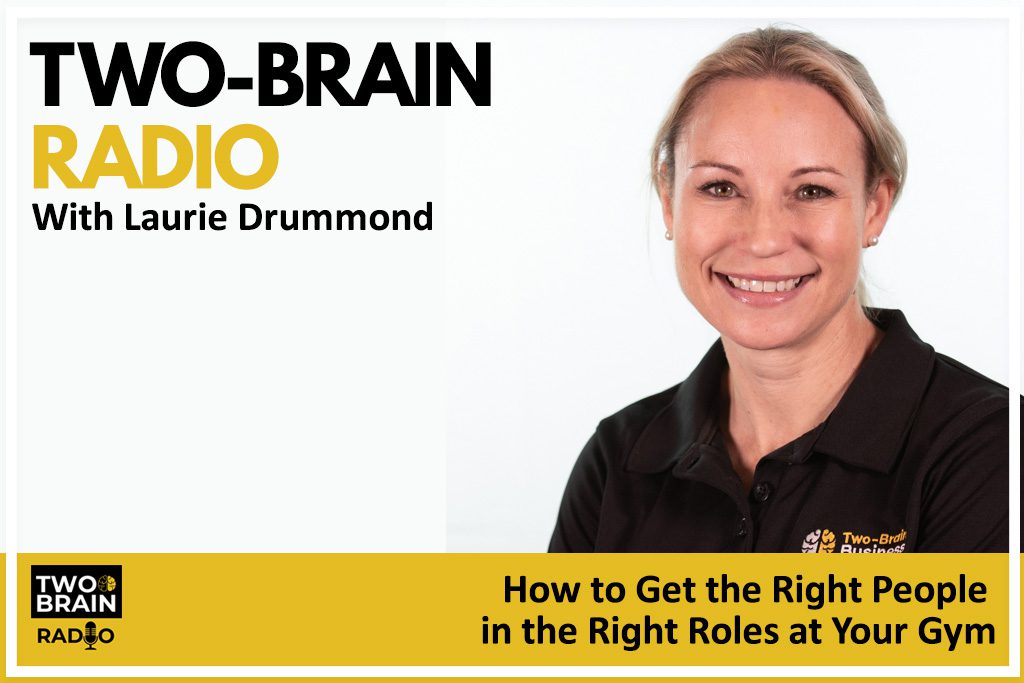 Image of Laurie Drummond with title text reading "How to Get the Right People in the Right Roles at Your Gym"