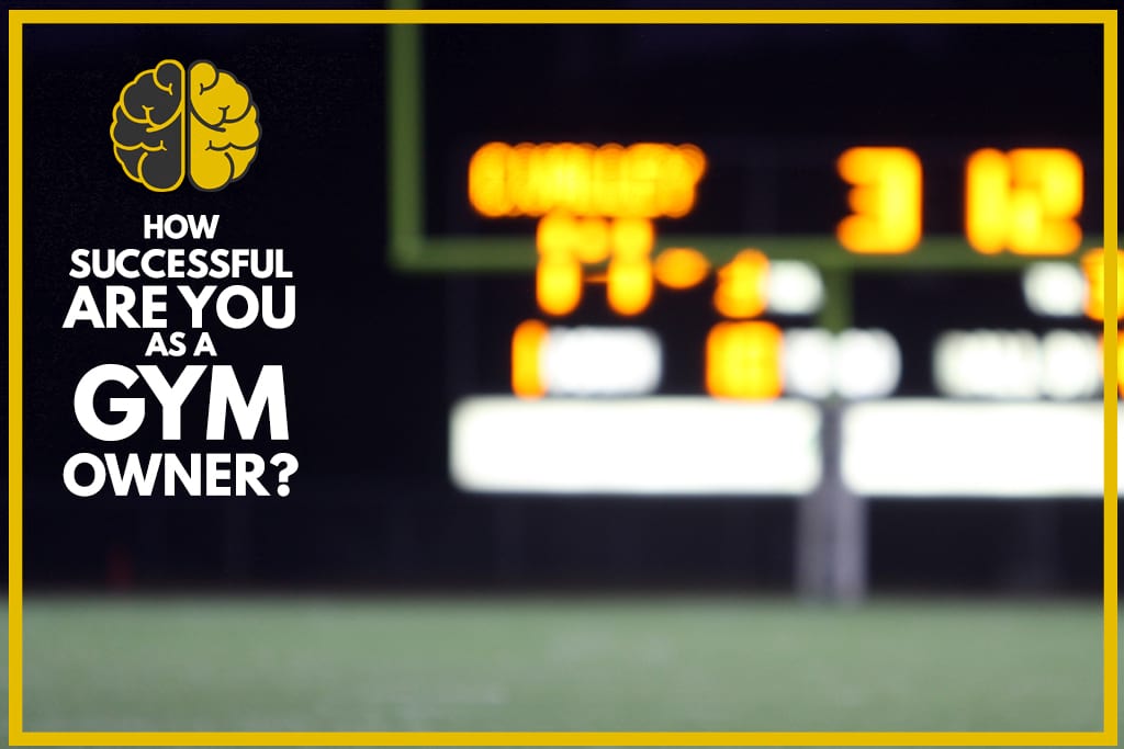 Scoreboard on a football field - how successful are you as a gym owner