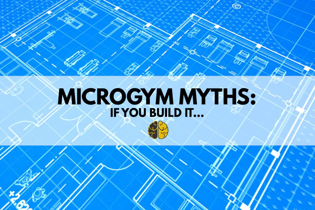 A blueprint of a gym - Microgym Myths - if you build it