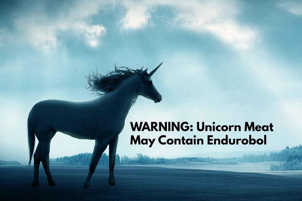 A unicorn with the words "warning: meat may contain endurobol."