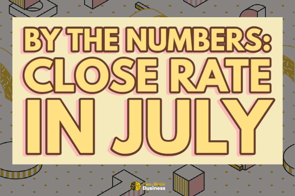 By The Numbers - Close Rate in July