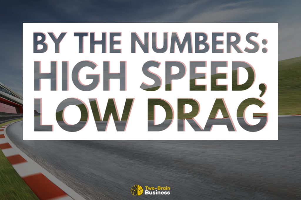 By the Numbers: High Speed, Low Drag