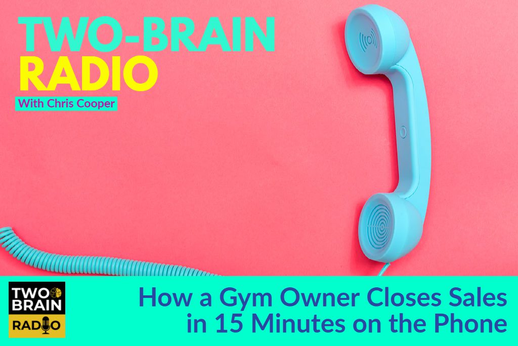 How a Gym Owner Closes Sales in 15 Minutes on the Phone