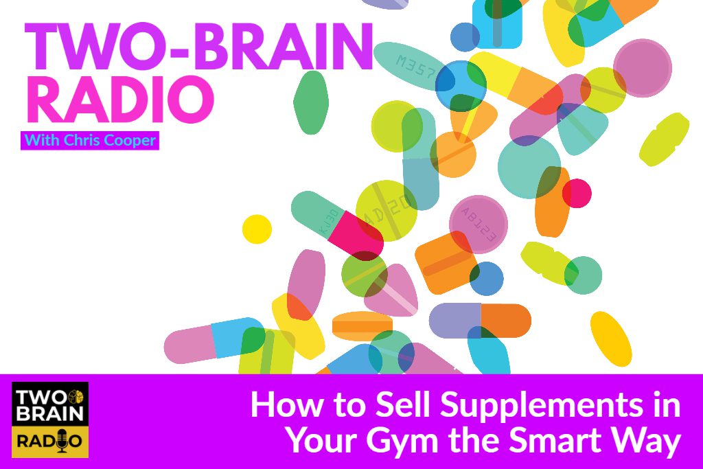 How to Sell Supplements in Your Gym the Smart Way