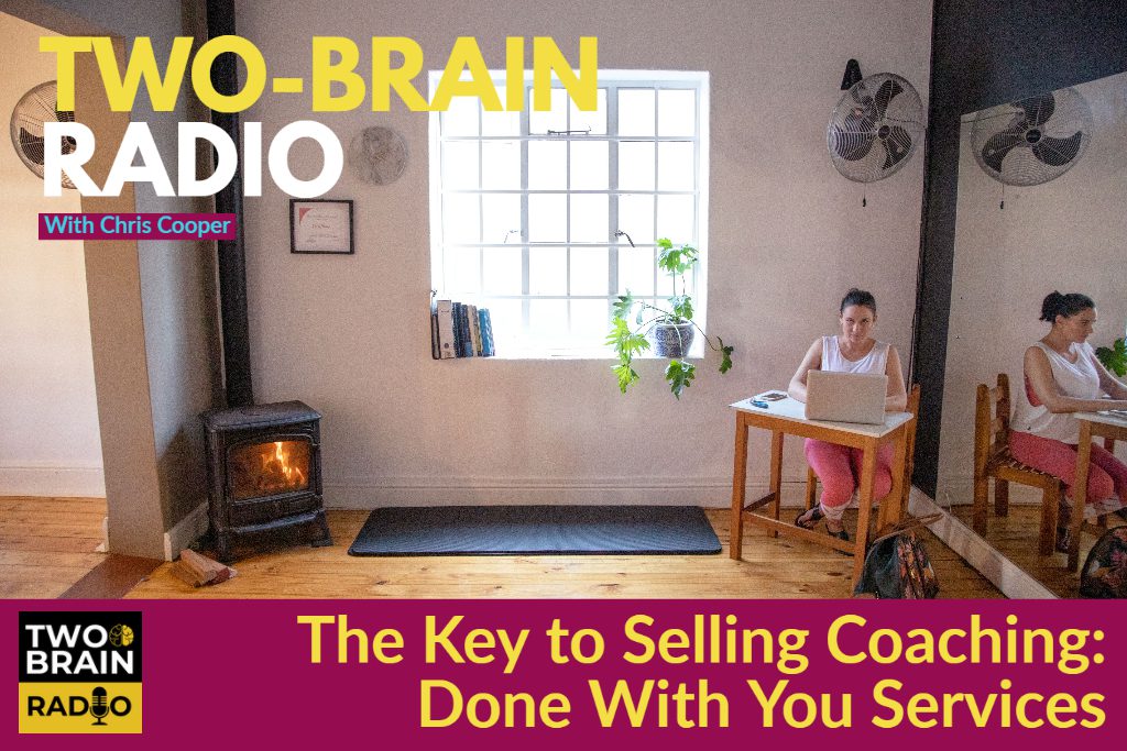 The Key to Selling Coaching: Done With You Services