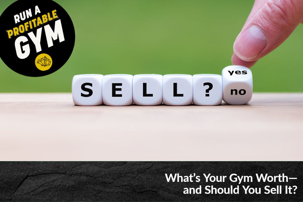 What's Your Gym Worth—and Should You Sell It?