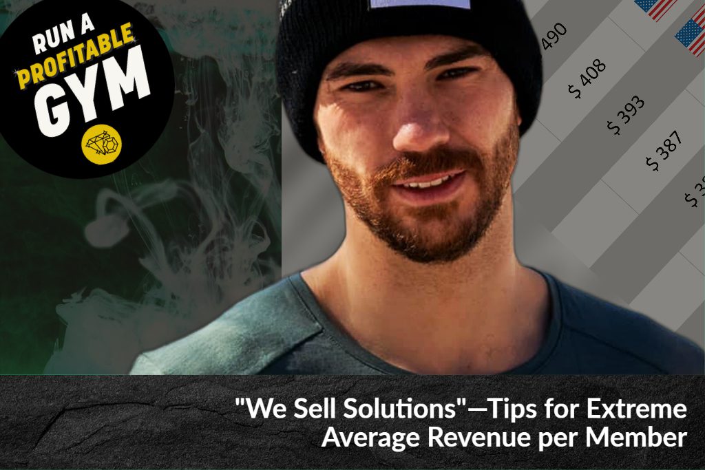 "We Sell Solutions"—Tips for Extreme Average Revenue per Member