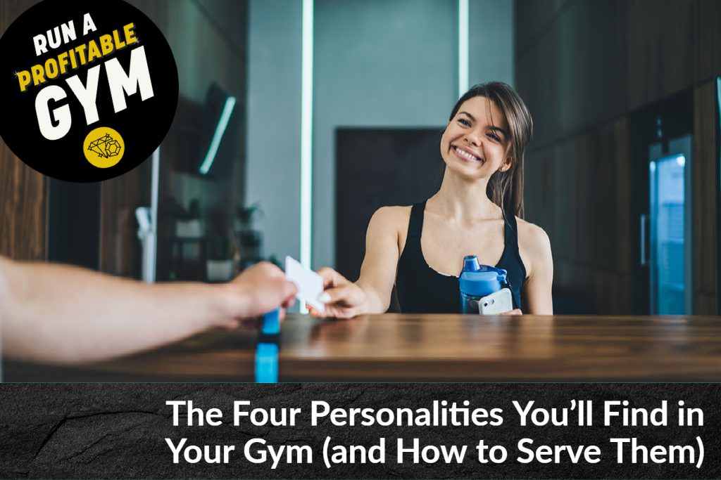 The Four Personalities You’ll Find in Your Gym (and How to Serve Them)