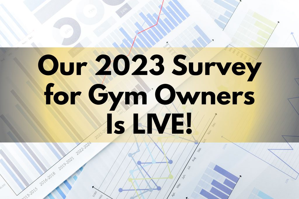 On a background of graphs, the words "Our 2023 Survey for Gym Owners Is Live!"