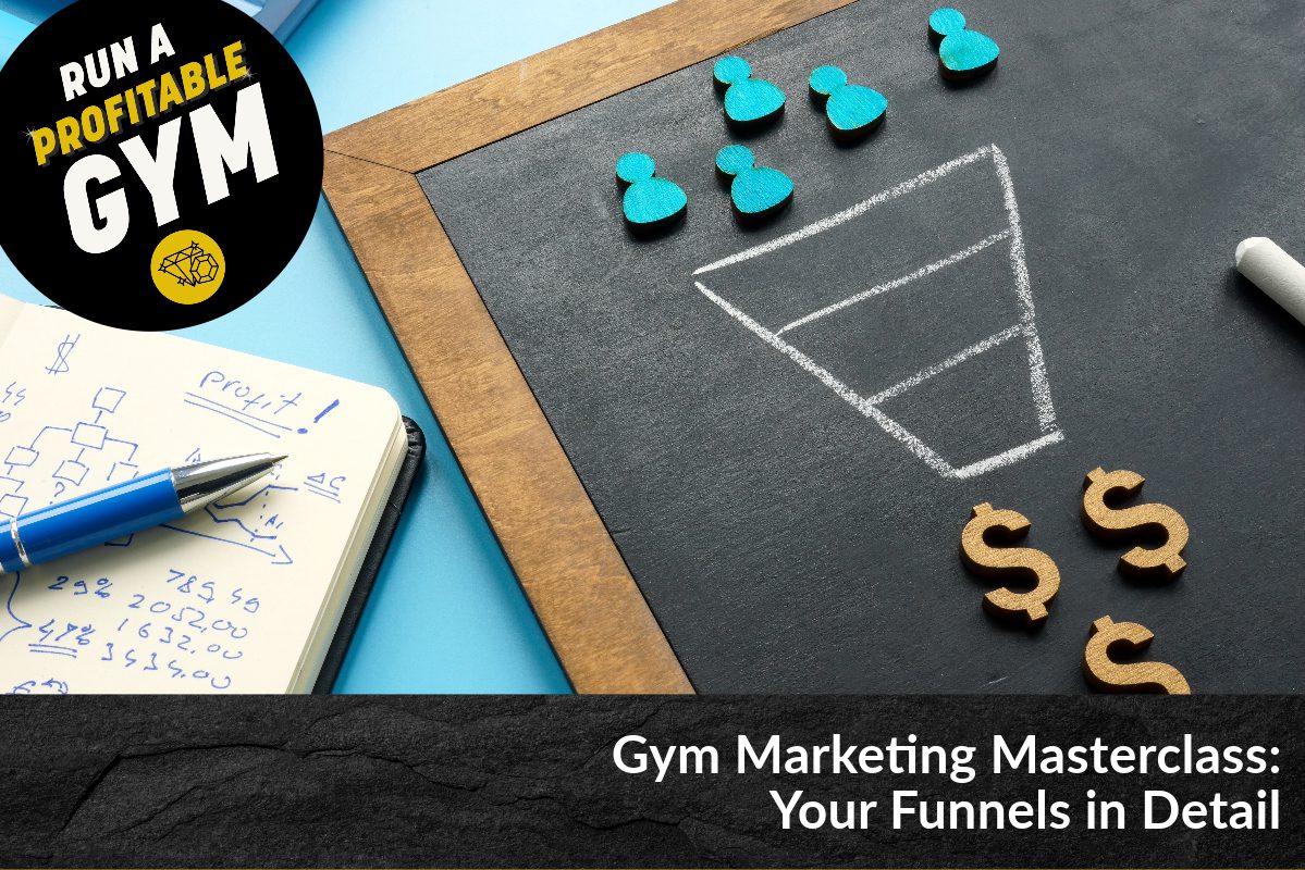Gym Marketing Masterclass: Your Funnels in Detail