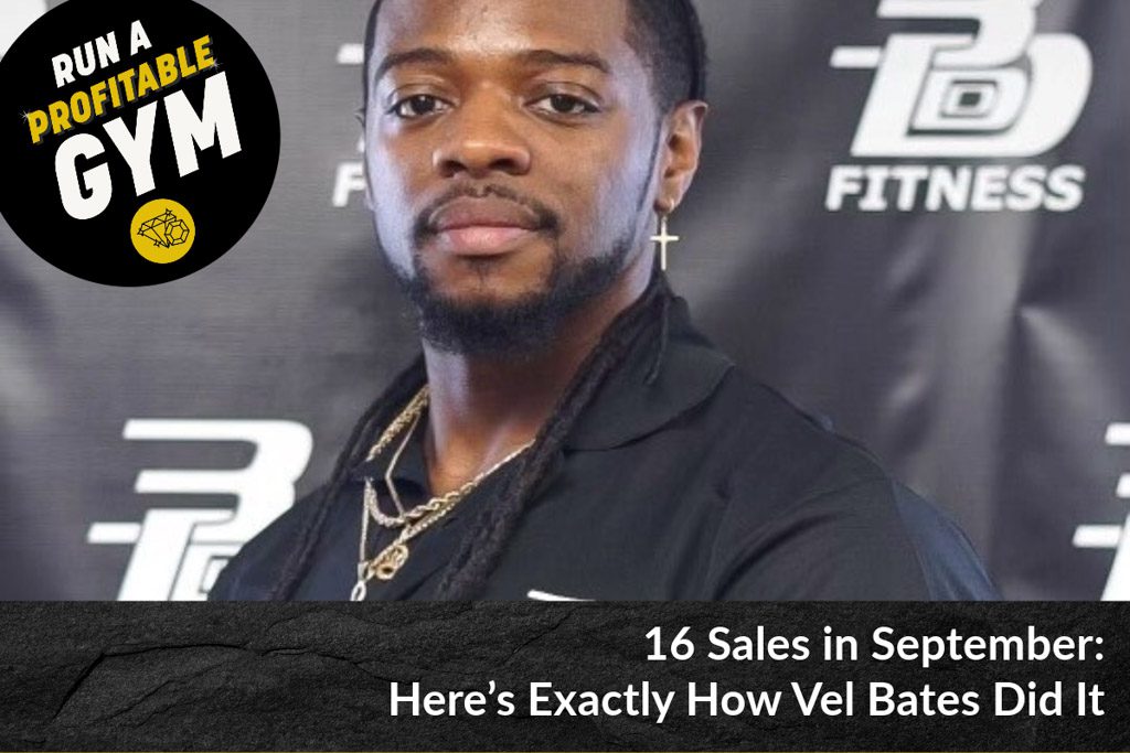 A photo of gym owner Vel Bates and the words "16 sales in September: how he did it."