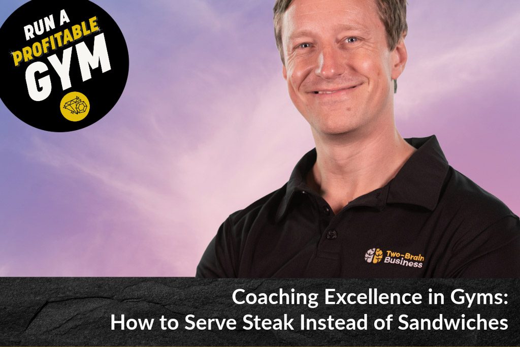 A picture of Two-Brain mentor Oskar Johed and the title "Coaching Excellence in Gyms: How to Serve Steak Instead of Sandwiches."