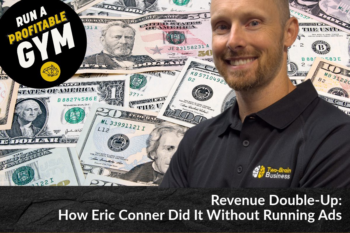 Revenue Double-Up: How Eric Conner Did It Without Running Ads
