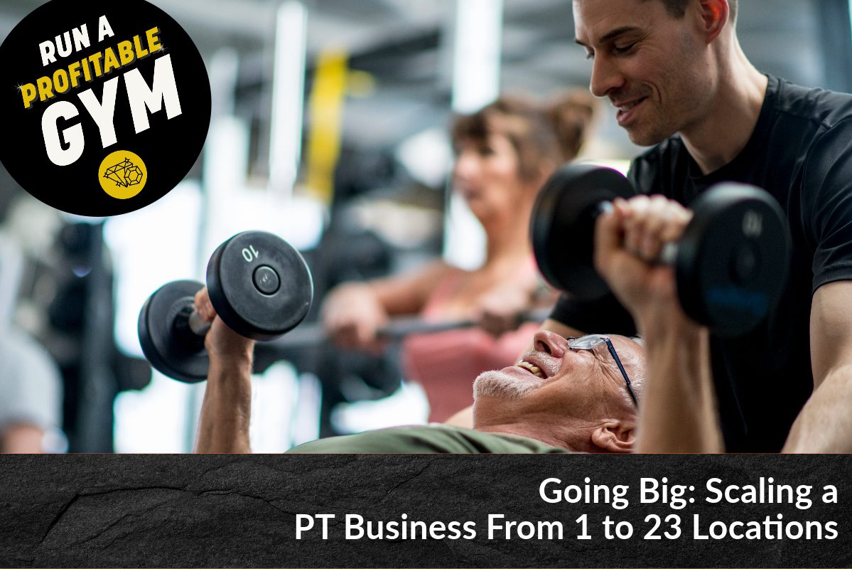 Going Big: Scaling a PT Business From 1 to 23 Locations