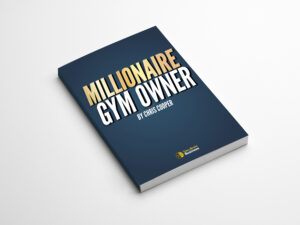 The cover of Chris Cooper's book "Millionaire Gym Owner."