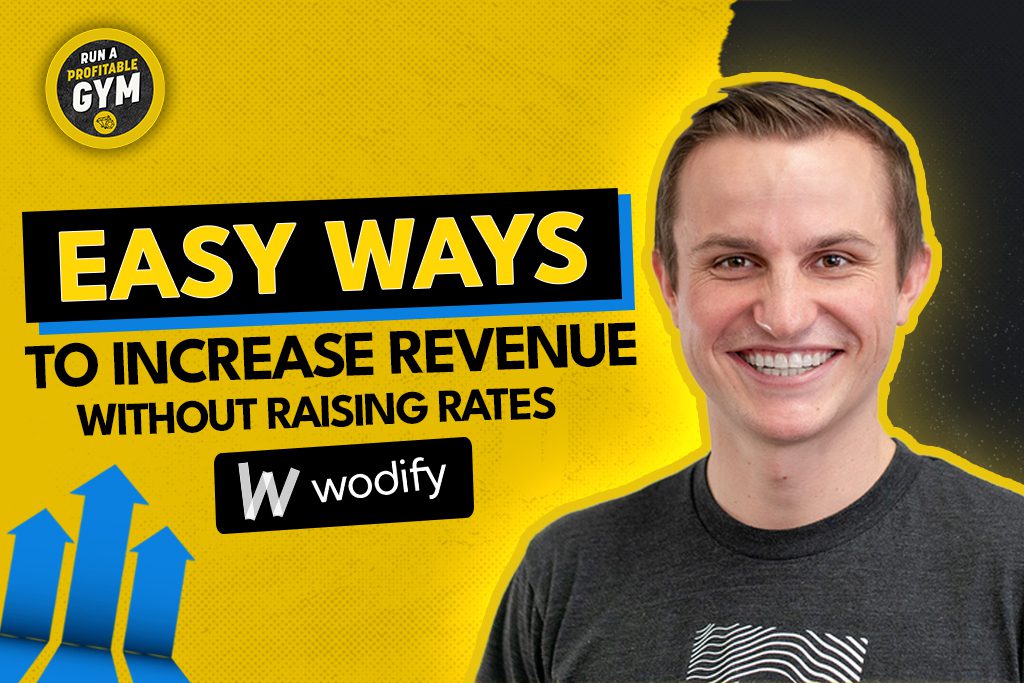 A headshot of Wodify CEO Brendan Rice and the title "Easy Ways To Increase Revenue Without Raising Rates."