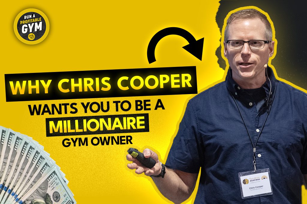 A photo of Chris Cooper and the words "Why Chris Cooper Wants You to Be a Millionaire Gym Owner."
