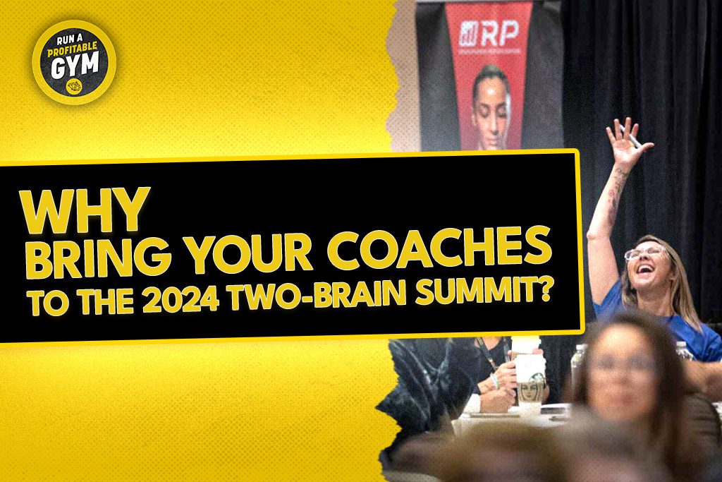A picture of a very happy fitness coach and the words "Why Bring Your Coaches to the 2024 Two-Brain Summit?"