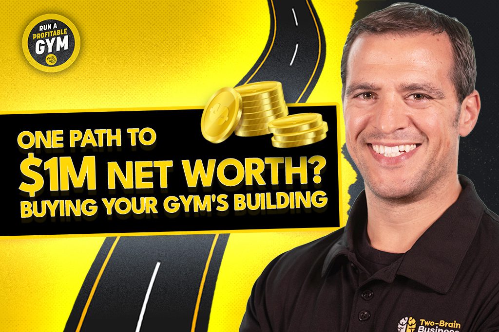 A photo of gym owner Brian Strump and the title "One Path to $1M Net Worth? Buying Your Gym's Building."