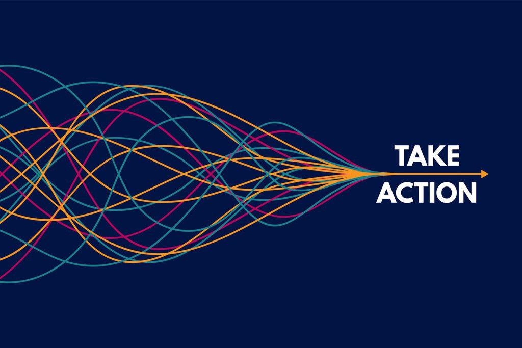 From a cluster of lines, one line emerges and points to the words "take action."