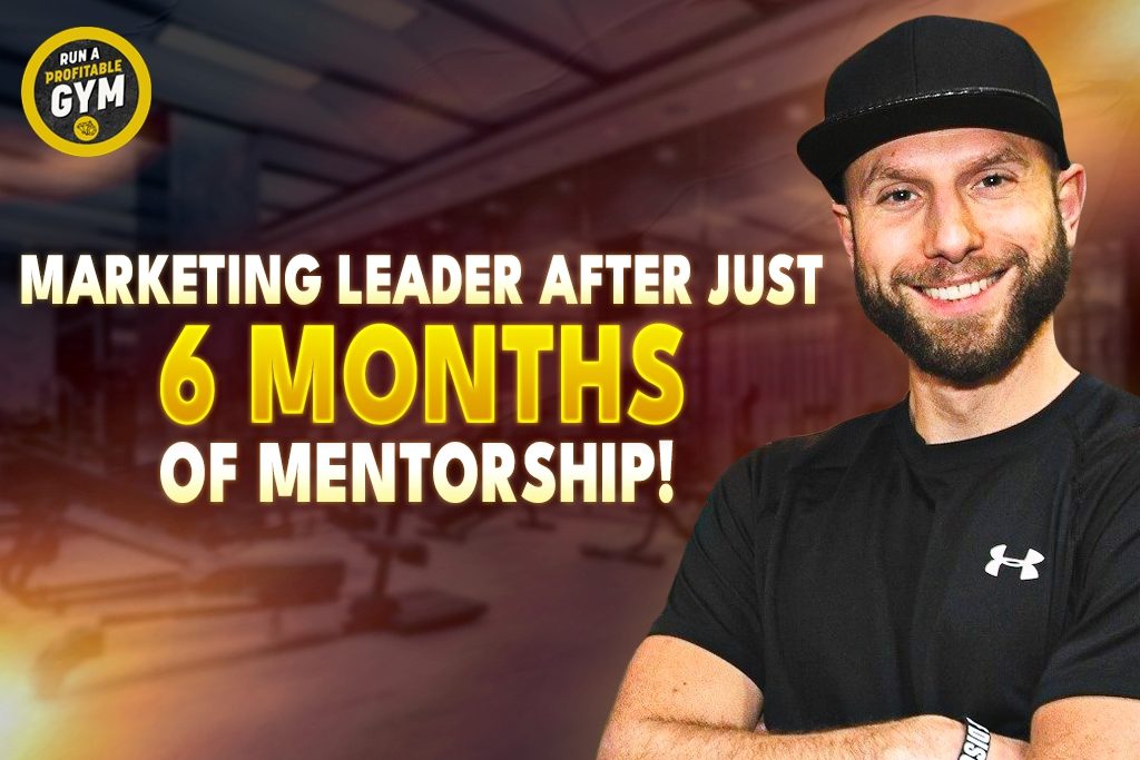 A photo of gym owner Wesley Kalkhoven and the title "Marketing Leader After Just 6 Months of Mentorship!"