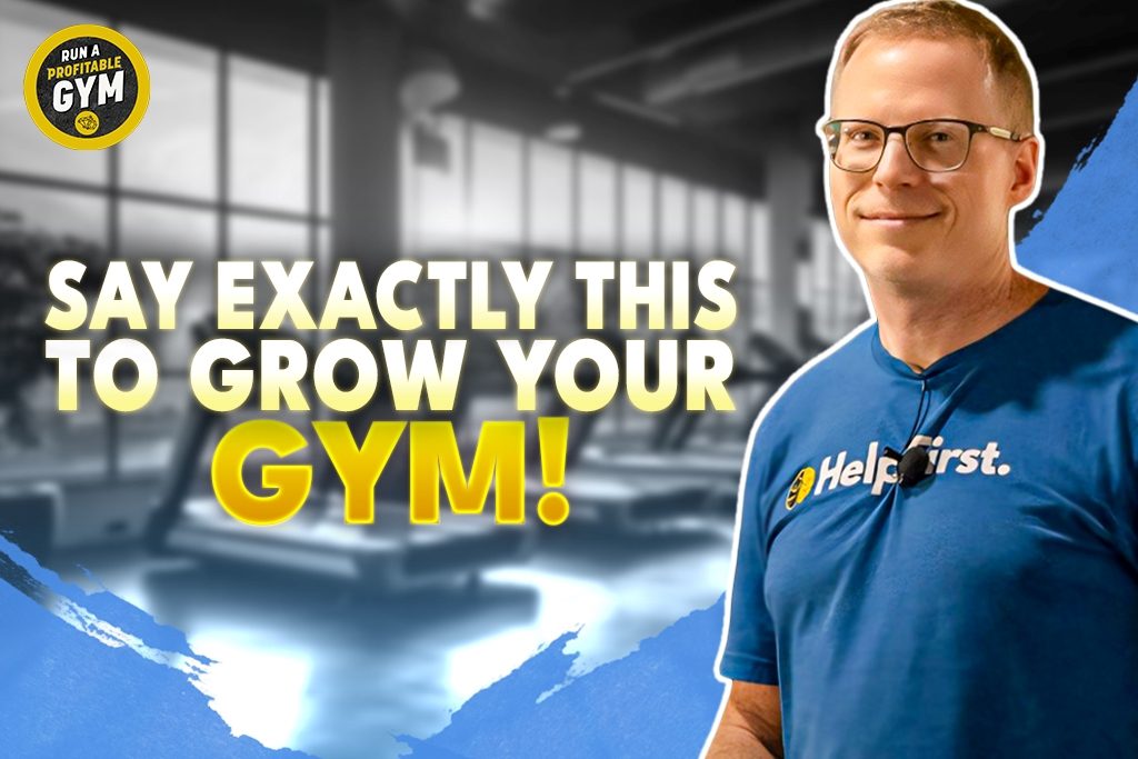 A photo of Chris Cooper and the title "Say Exactly This to Grow Your Gym."