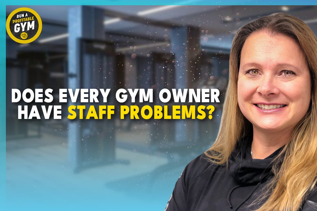 A photo of gym owner Andrea Savard with the title "Does Every Gym Owner Have Staff Problems?"