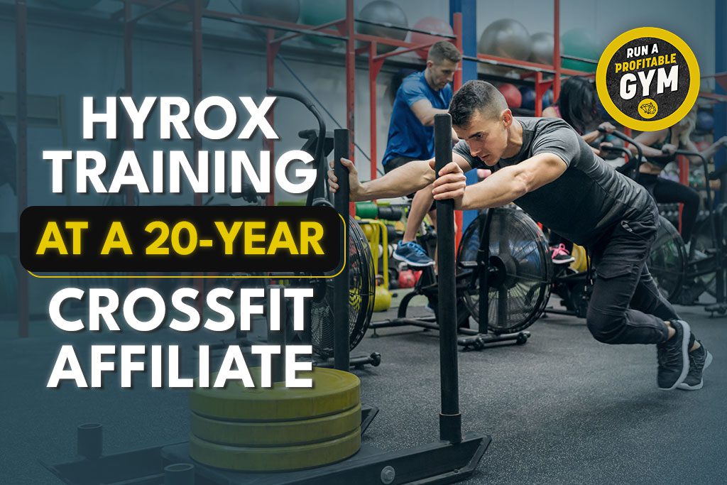 Athlete uses sled push in a gym next to title "Hyrox Training at a 20-Year CrossFit Affiliate"