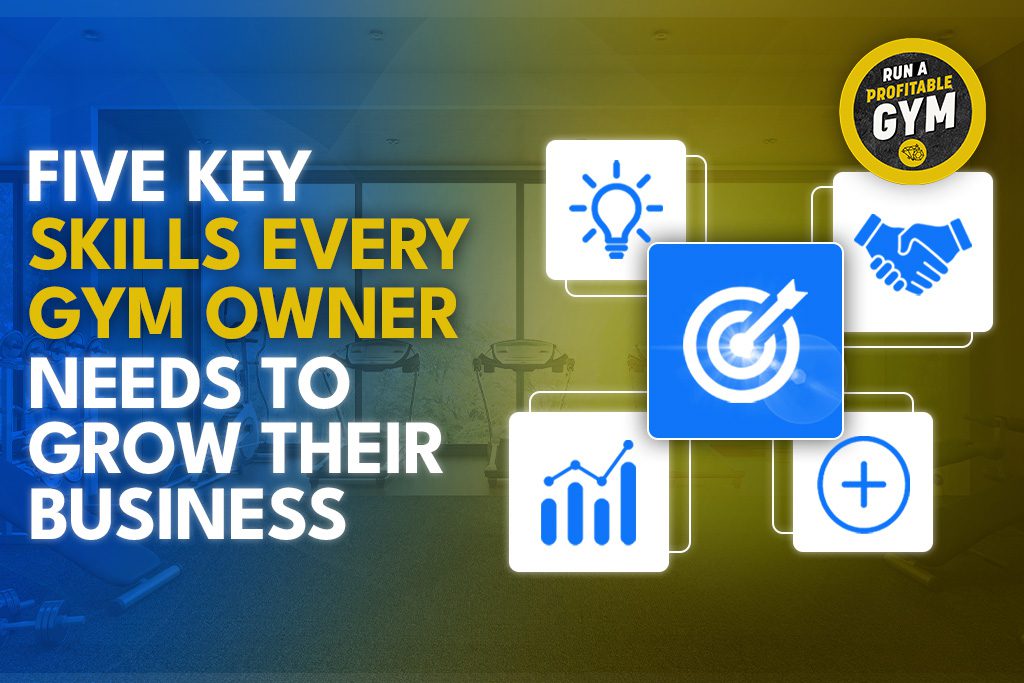 Title: "5 Key Entrepreneurial Skills Every Gym Owner Needs in 2025"