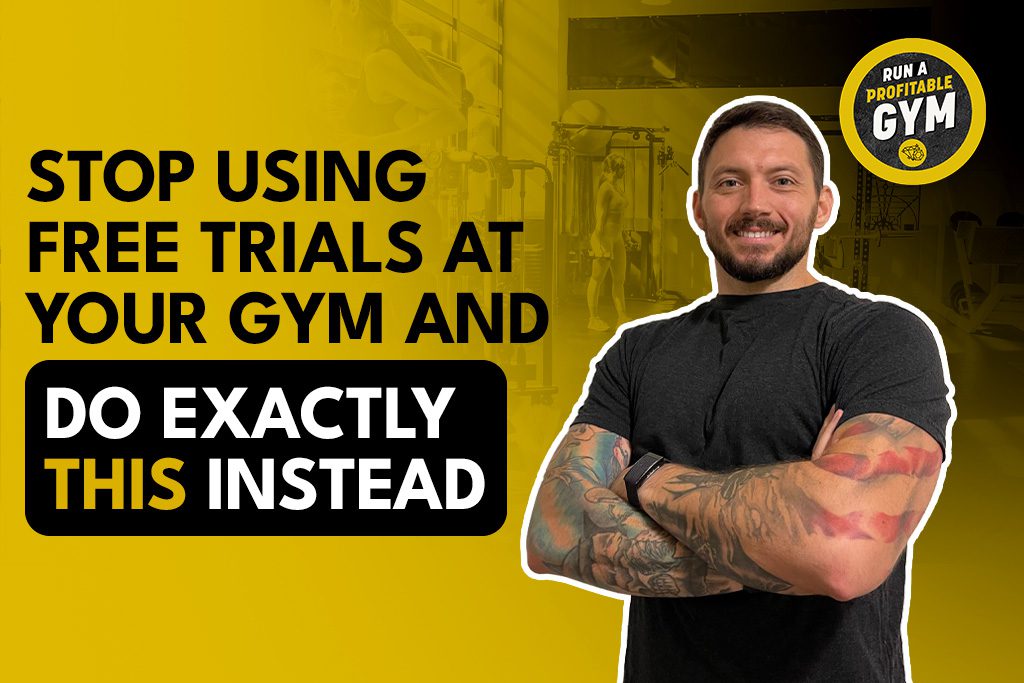 Gym owner Nick Habich stands, arms crossed, next to title "Stop Using Free Trials at Your Gym and Do Exactly This Instead"