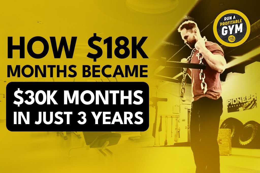 Profitable gym owner James Harris with title "How $18K Months Became $30K Months in Just 3 Years"