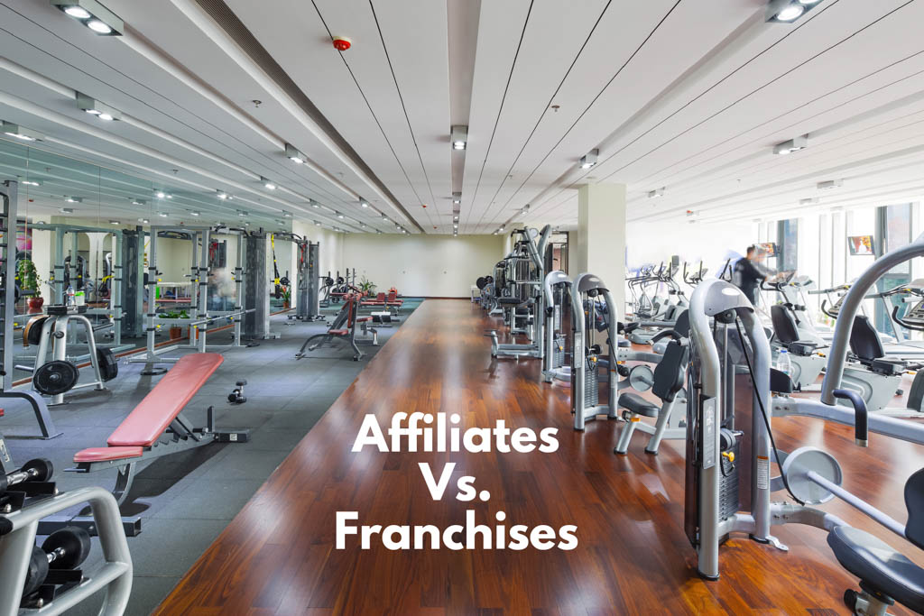 A photo of a fitness facility with the words "affiliates vs. franchises."