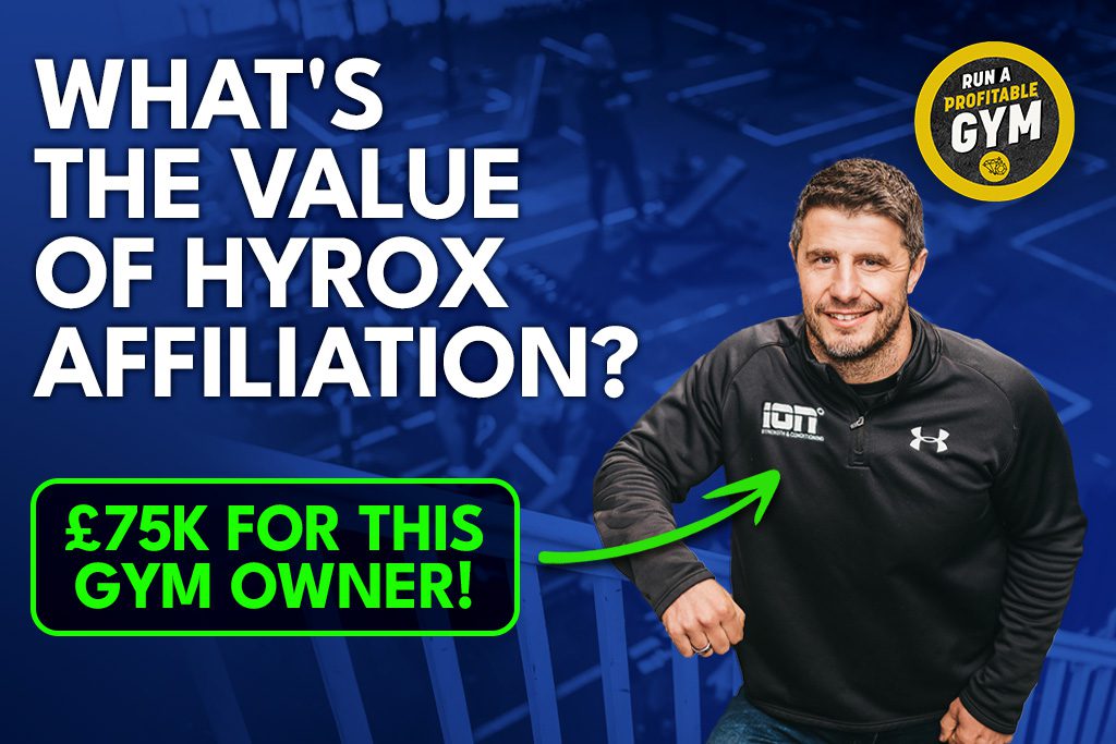 Gym owner Robin Sowden-Taylor with text: "What's the Value of Hyrox Affiliation? £75K for this gym owner!"