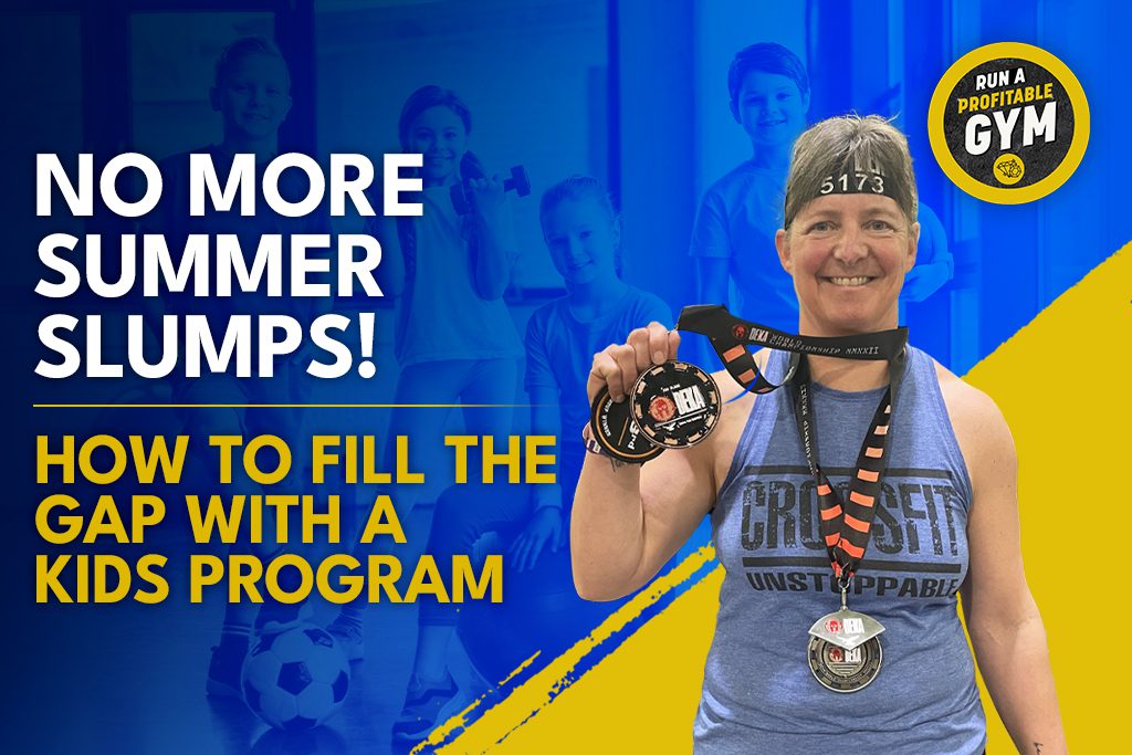 CrossFit gym owner Debbie Rosslan with title "No More Summer Slumps! How to Fill the Gap With a Kids Program"