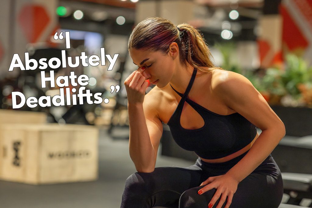 A frustrated gym client with the text "I absolutely hate deadlifts."