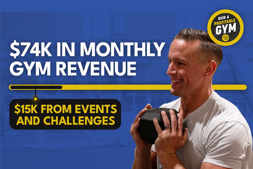 Gym owner lifts dumbbell beside text: "$74K in Monthly Gym Revenue: $15K From Events and Challenges