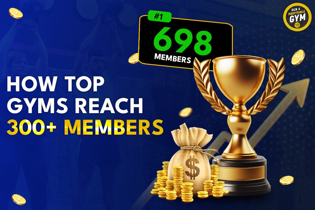 Text: "How top gyms reach 300+ members" with trophy graphic and graphic that says "698 members"