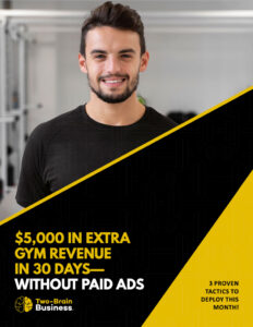 The cover of the Two-Brain Business guide "$5,000 in Extra Gym Revenue in 30 Days—Without Paid Ads."