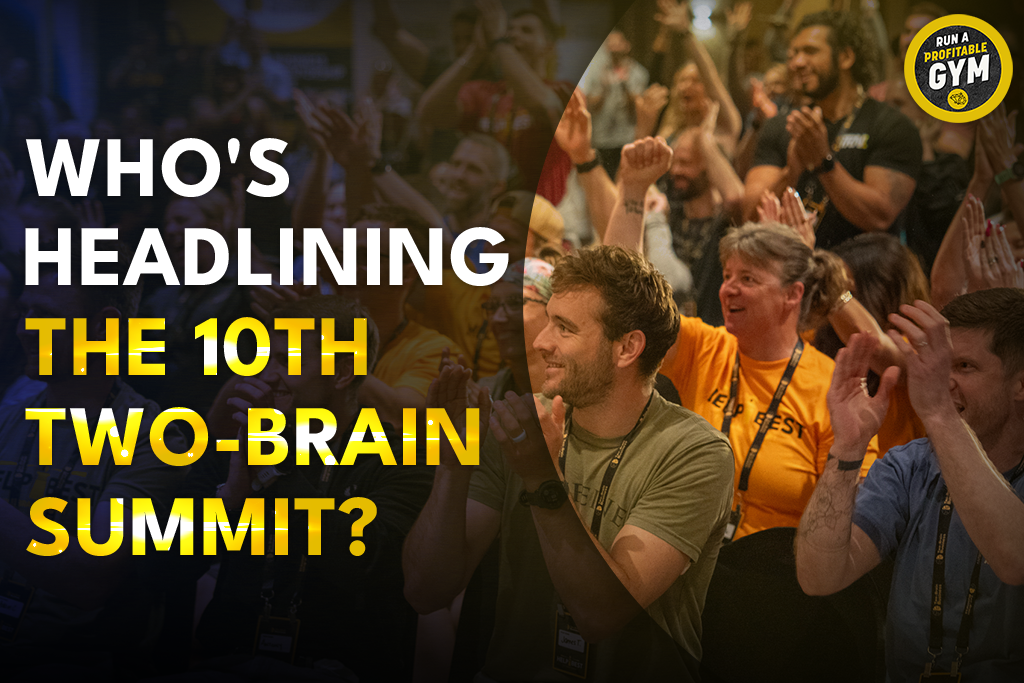 Photo of cheering gym owners in crowd at the Two-Brain Summit with text: "Who's headlining the 10th annual Two-Brain Summit?"