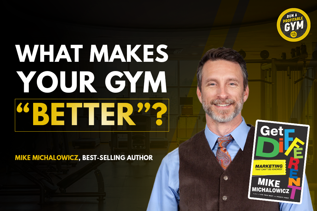 Best-selling author Mike Michalowicz with his book "Get Different" and text "What makes your gym 'better'?"