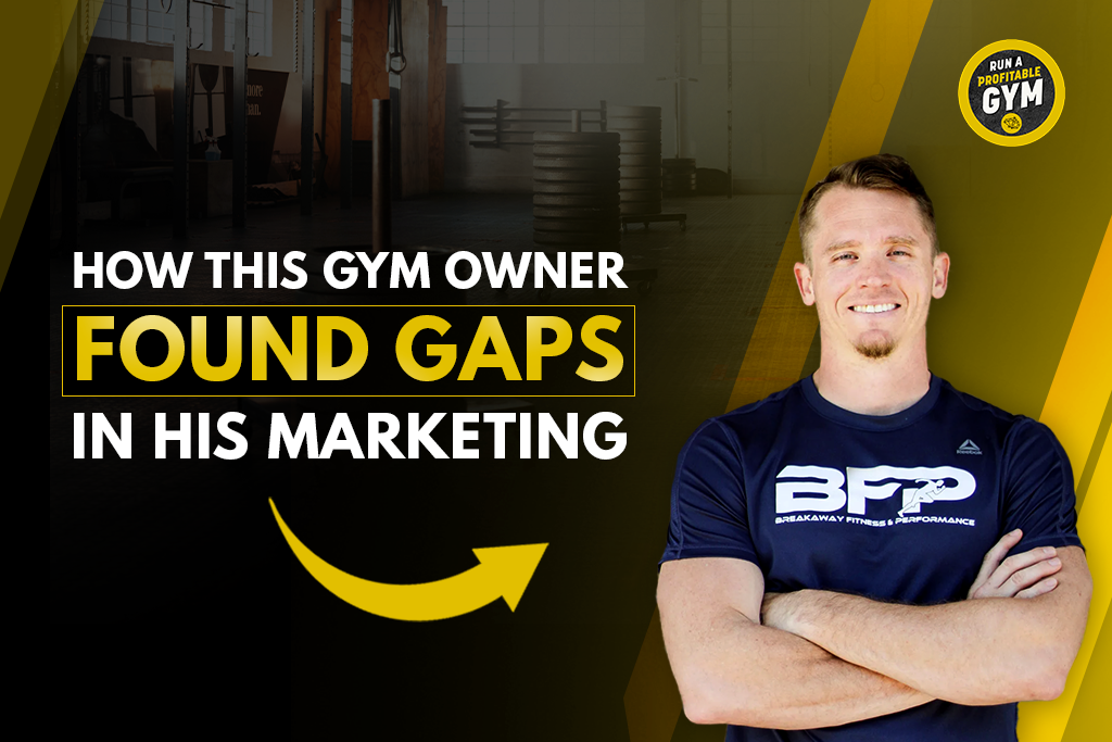 Gym owner Joe Rouse with text "How this gym owner found gaps in his marketing"