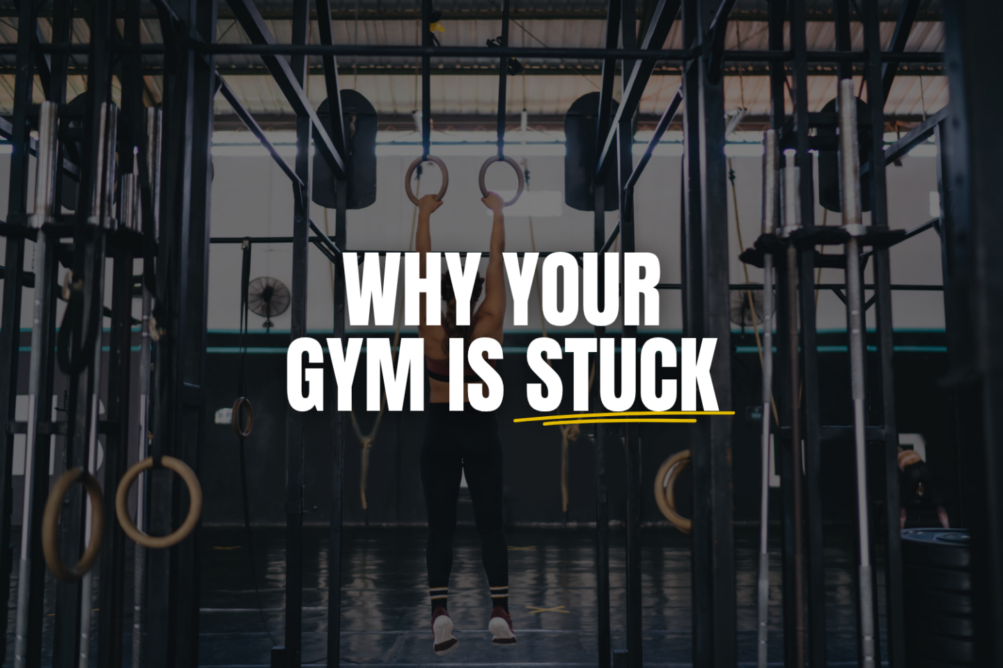 Gym background with text "WHY YOUR GYM IS STUCK"