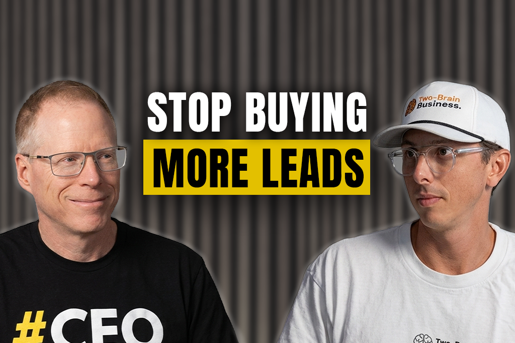 Two-Brain founder Chris Cooper and CEO John Franklin with text "STOP BUYING MORE LEADS"
