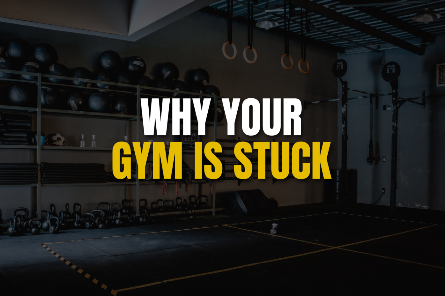 Gym background with text "why your gym is stuck"
