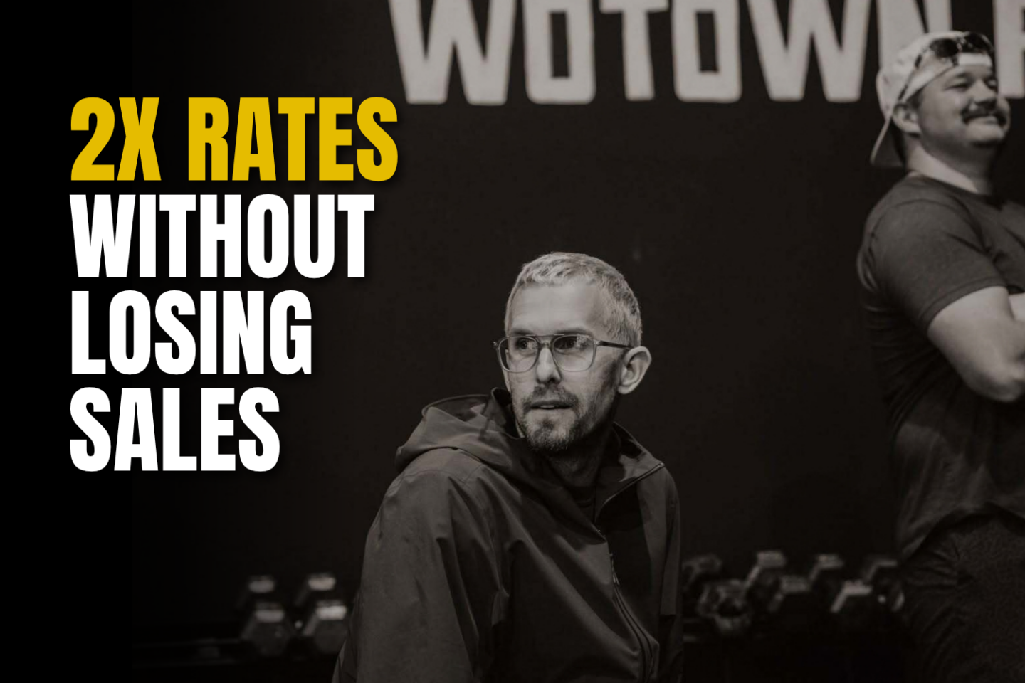 Gym owner Tres Kennedy with text "2X RATES WITHOUT LOSING SALES"