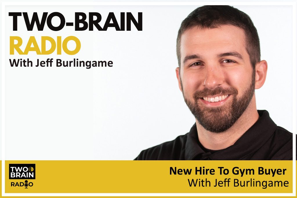 Picture of Jeff Burlingame with title text reading "New Hire to Gym Buyer"