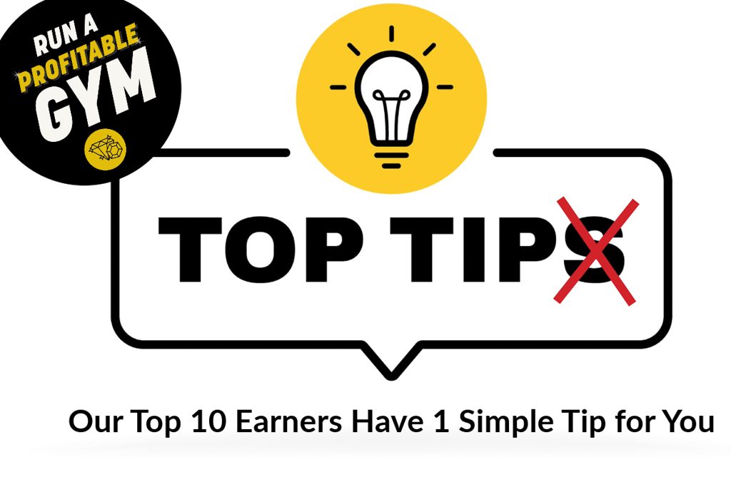 A graphic that says "Our Top 10 Earners Have 1 Simple Tip for You."