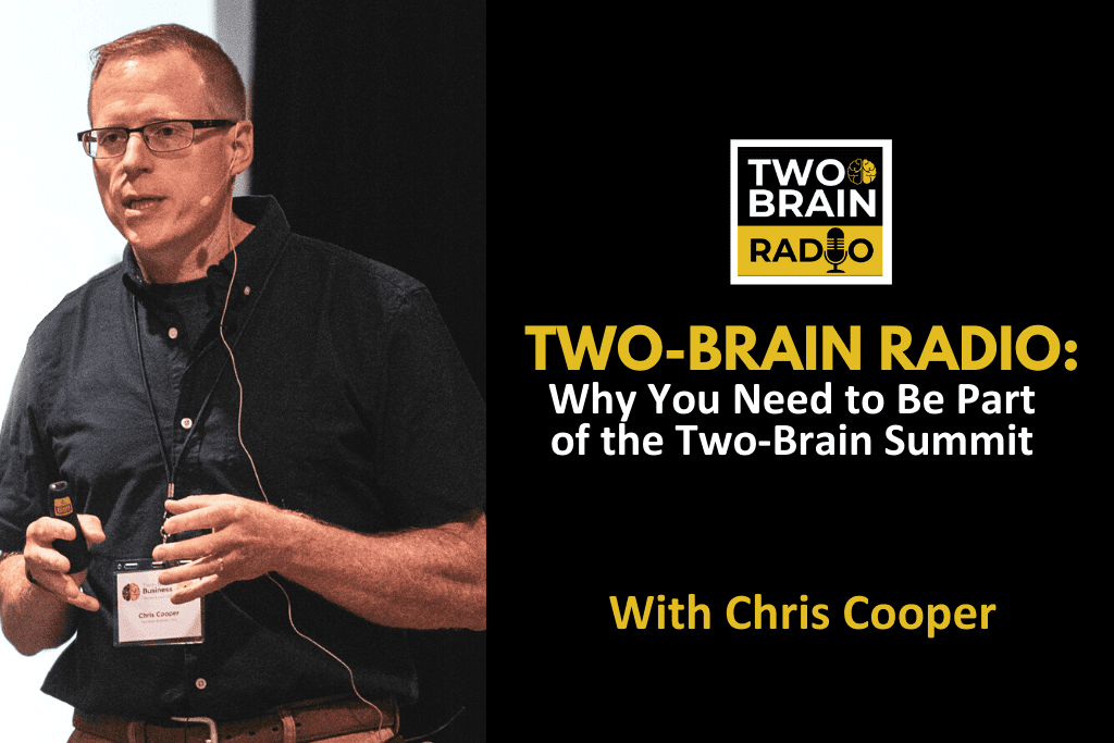 Picture of Chris Cooper with title text reading "Why You Need to Be Part of the Two-Brain Summit"