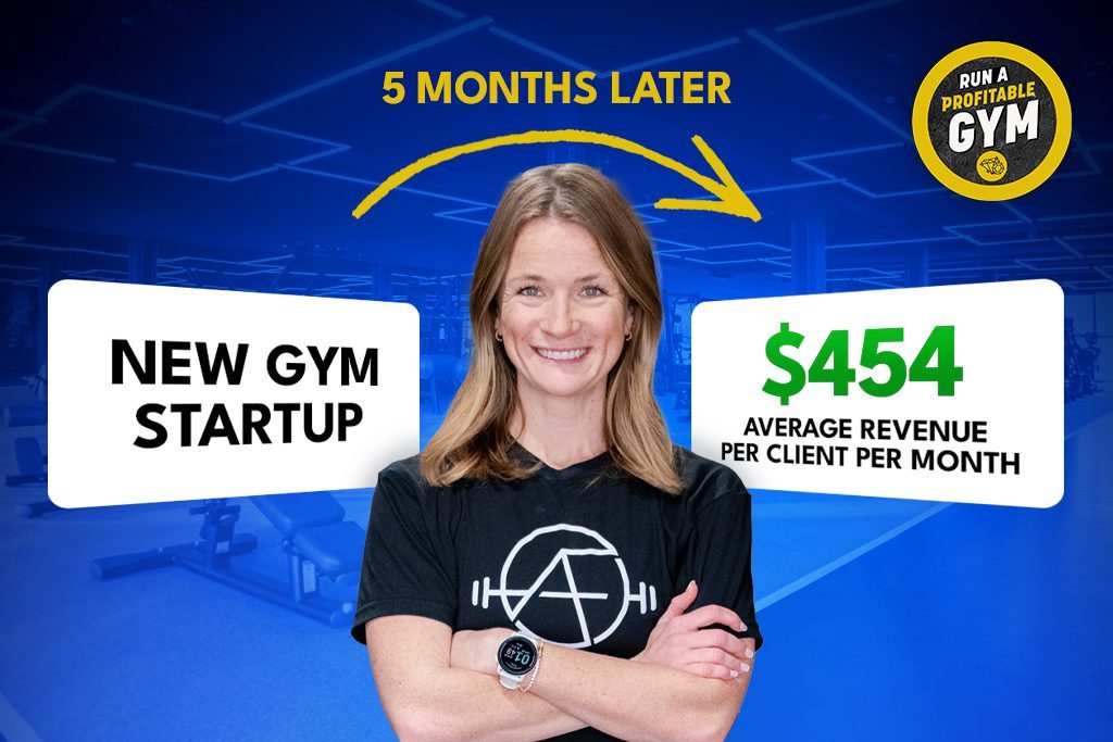 Gym owner Emily Towns with $545 average revenue per member per month 5 months after opening her gym
