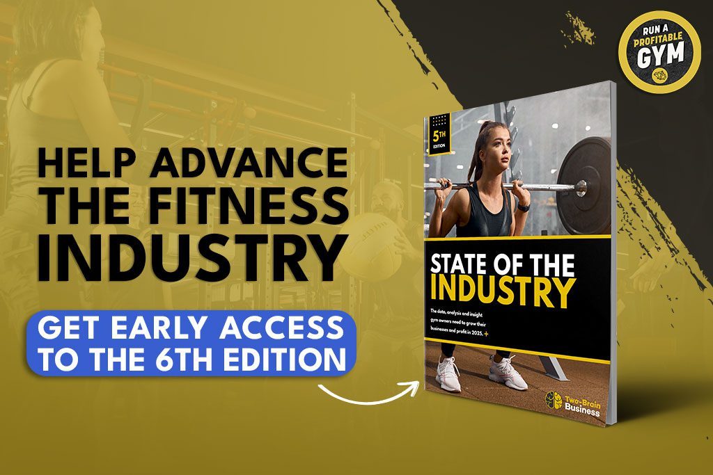 Text "Help Advance the Fitness Industry" and cover of Two-Brain's "State of the Industry" guide with text "Get early access to the 6th edition!"